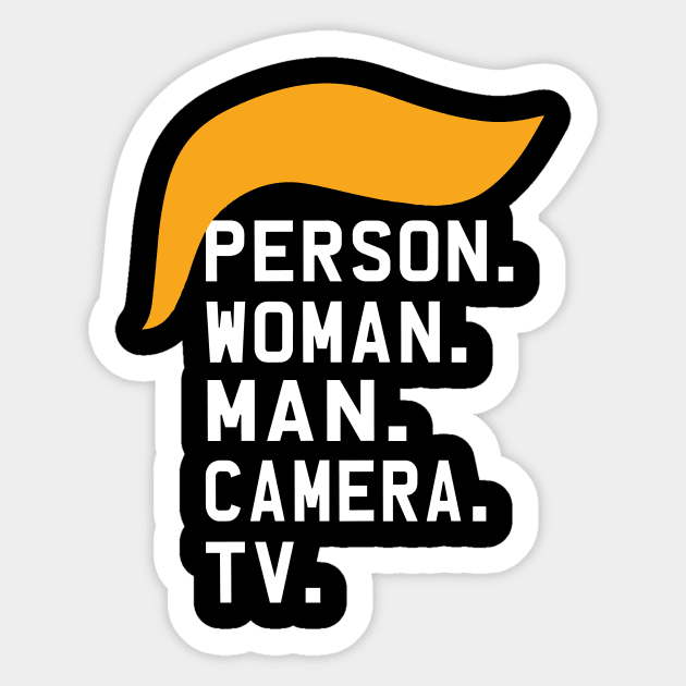 Person Woman Man Camera Tv Cognitive Test Shirt Trump Words 4 Sticker by igybcrew